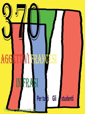 cover image of 370 AGGettivi FrAncesi In FrAsi Per Tutti Gli studenti